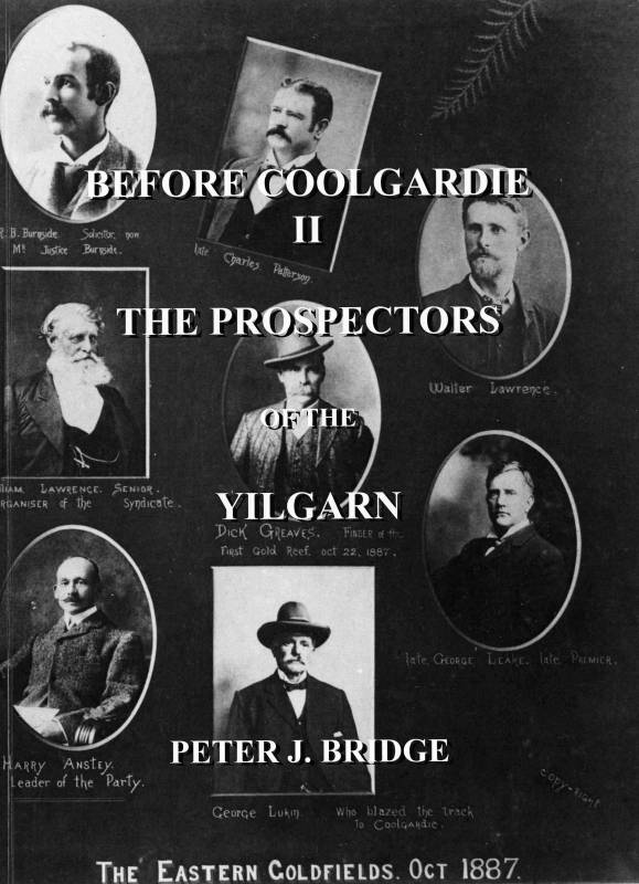 Before Coolgardie II. The Prospectors of the Yilgarn by Peter J Bridge